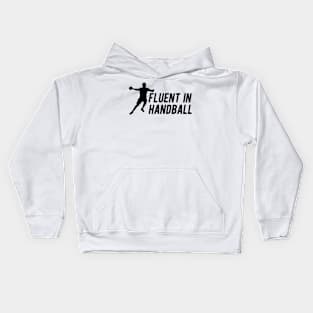 Handball - Fluent in handball Kids Hoodie